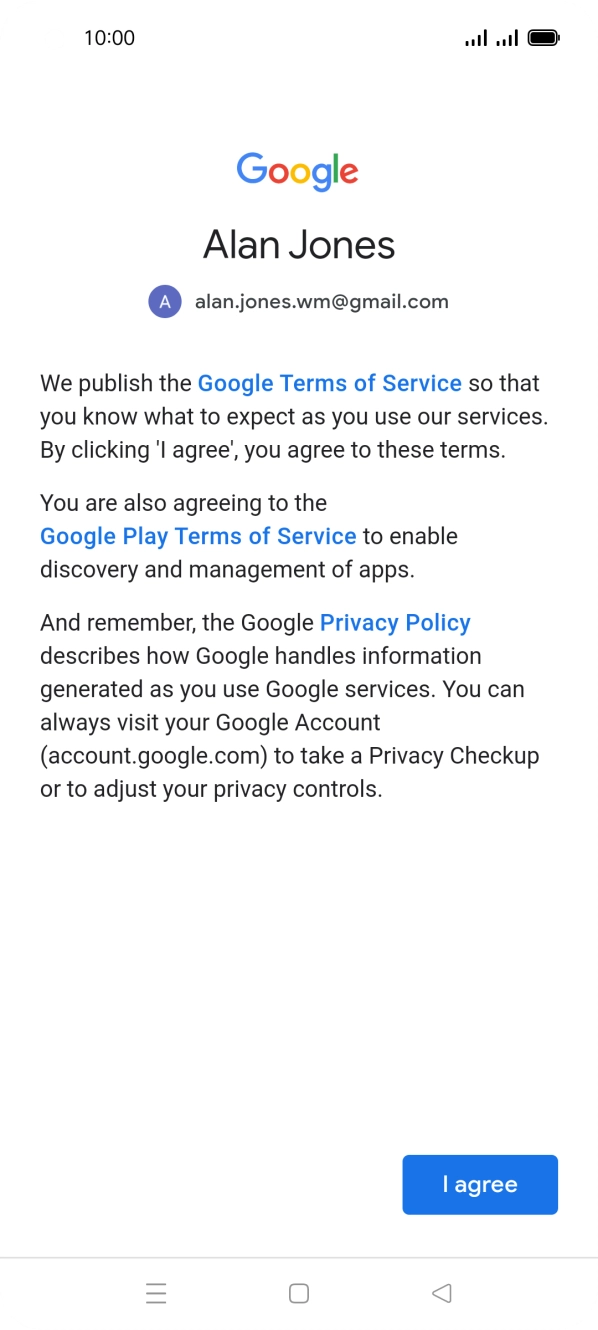 Press I agree and follow the instructions on the screen to select settings for your Google account.