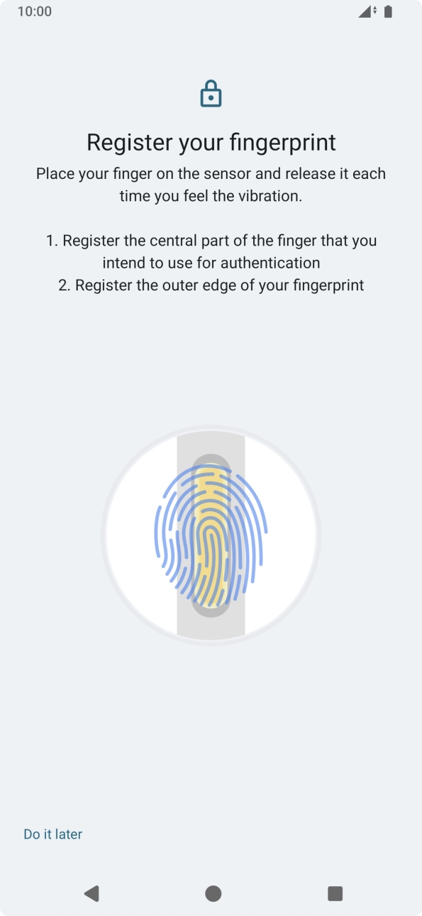 Follow the instructions on the screen to create the phone lock code using your fingerprint. Follow the instructions on the screen to create the phone lock code using your fingerprint.