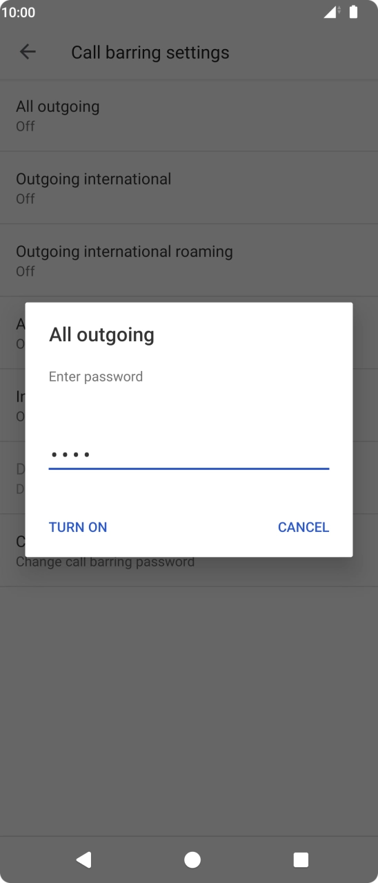 Key in your barring password and press TURN ON. Key in your barring password and press TURN ON.