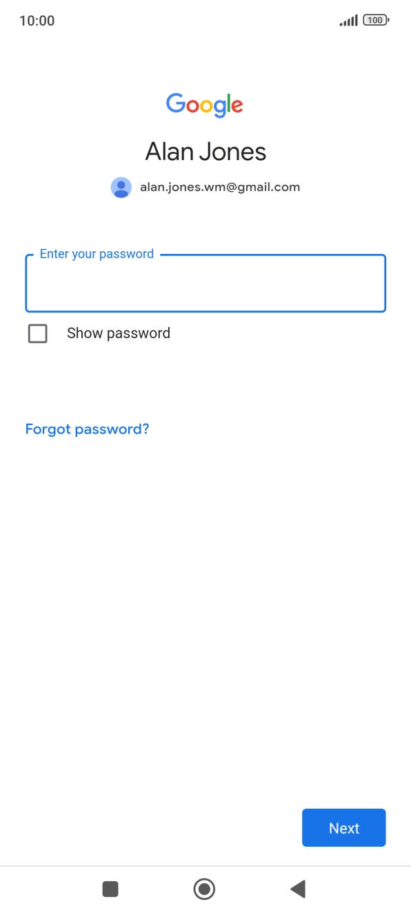 Press the field below 'Enter your password' and key in the password for your Google account.