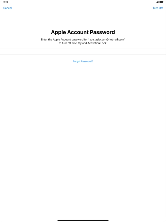 Key in the password for your Apple ID and press Turn Off. Wait a moment while the factory settings are restored. Follow the instructions on the screen to set up your tablet and prepare it for use.