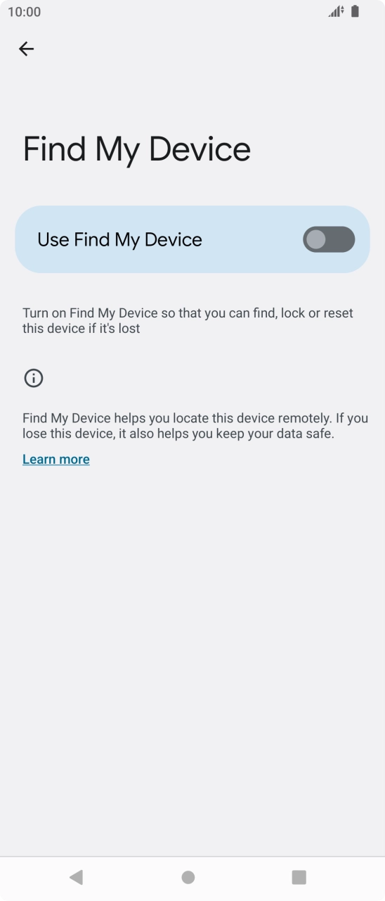 Press the indicator next to 'Use Find My Device' to turn on the function. Press the indicator next to 'Use Find My Device' to turn on the function.