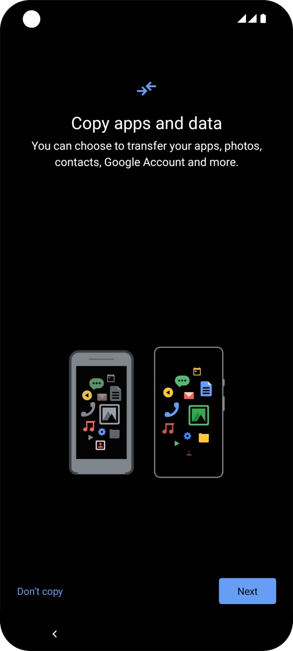 You can transfer the contents of another phone to your phone when it's activated for the first time and after a factory reset. When this screen is displayed, your phone is ready to transfer contents from another phone.