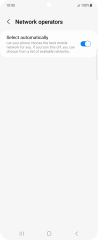 Press the indicator next to 'Select automatically' to turn off the function and wait while your phone searches for networks.