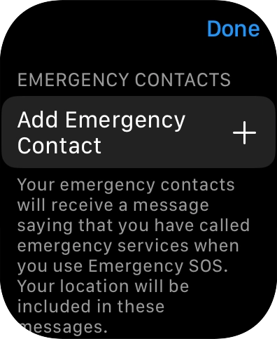 Press Add Emergency Contact and follow the instructions on the screen to key in your emergency info and emergency contacts.