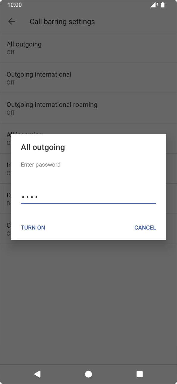 Key in your barring password and press TURN ON. Key in your barring password and press TURN ON.