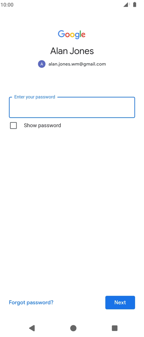 Press the field below 'Enter your password' and key in the password for your Google account.