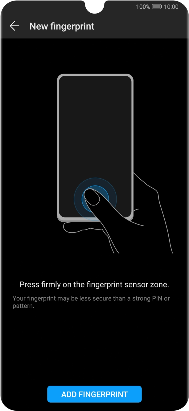 Press ADD FINGERPRINT and follow the instructions on the screen to create the phone lock code using your fingerprint. Press ADD FINGERPRINT and follow the instructions on the screen to create the phone lock code using your fingerprint.