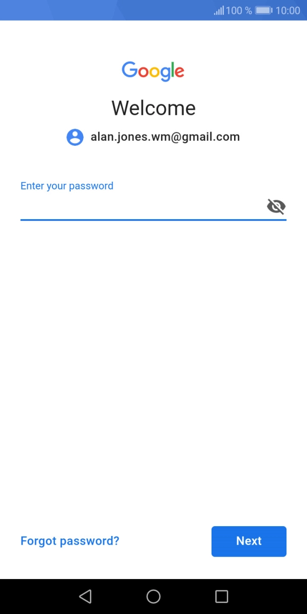 Press the field below 'Enter your password' and key in the password for your Google account.