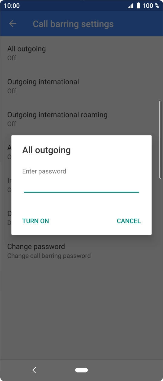 Key in your barring password and press TURN ON. Key in your barring password and press TURN ON.