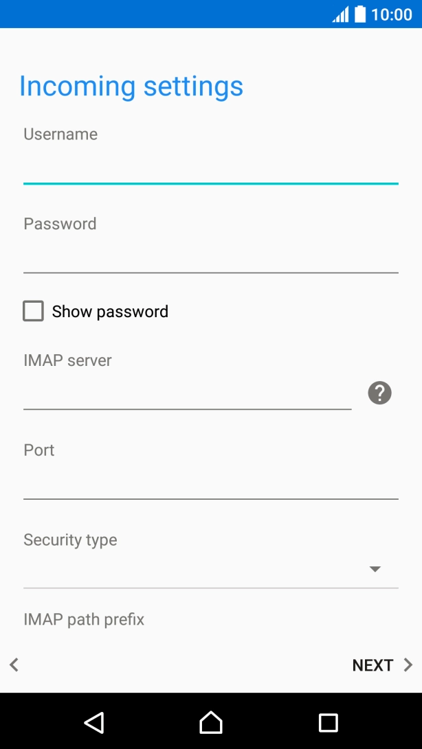 Press the field below 'Username' and key in the username for your email account. Press the field below 'Username' and key in the username for your email account.