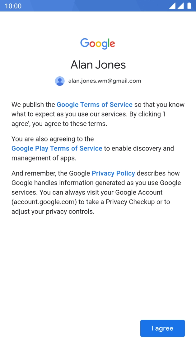 Press I agree and follow the instructions on the screen to select settings for your Google account.
