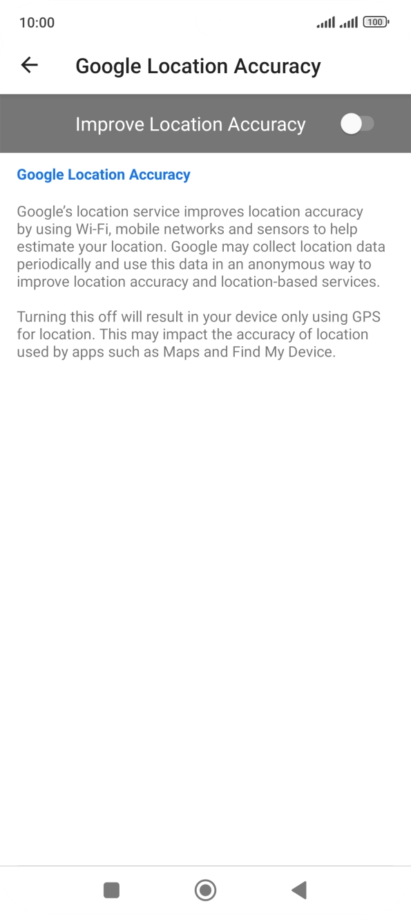If you press the indicator next to 'Improve Location Accuracy' to turn on the function, your phone can find your exact position using the GPS satellites, the mobile network and nearby WiFi networks. Satellite-based GPS requires a clear view of the sky. If you press the indicator next to 'Improve Location Accuracy' to turn on the function, your phone can find your exact position using the GPS satellites, the mobile network and nearby WiFi networks. Satellite-based GPS requires a clear view of the sky.
