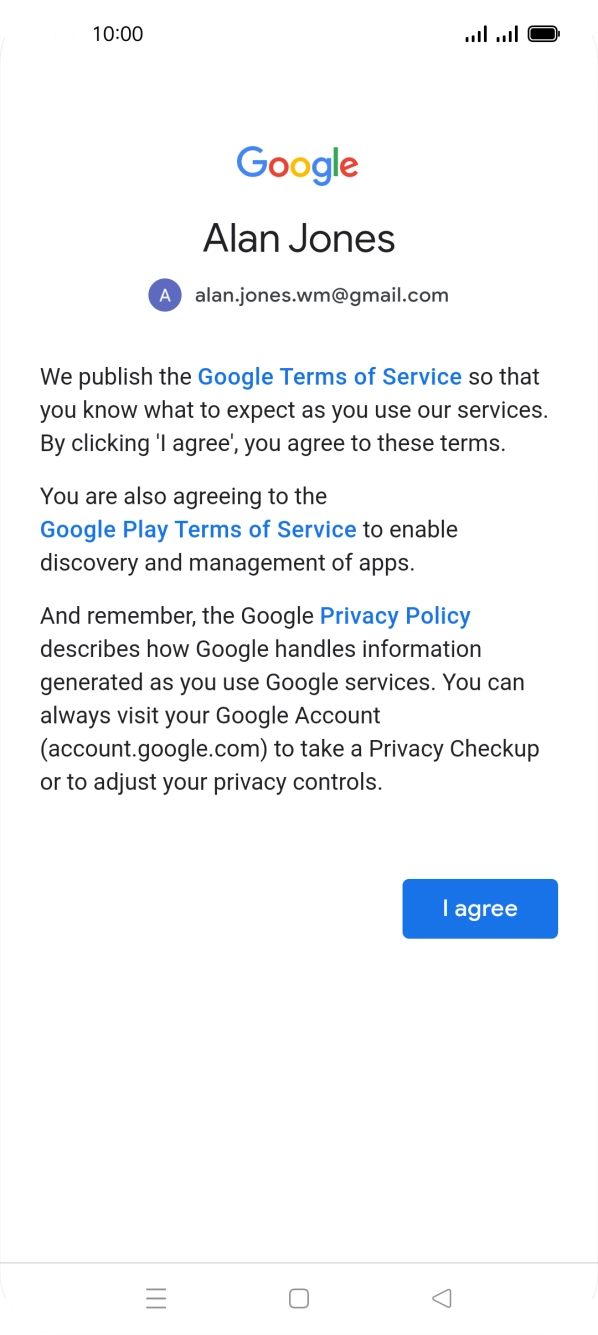 Press I agree and follow the instructions on the screen to select settings for your Google account.