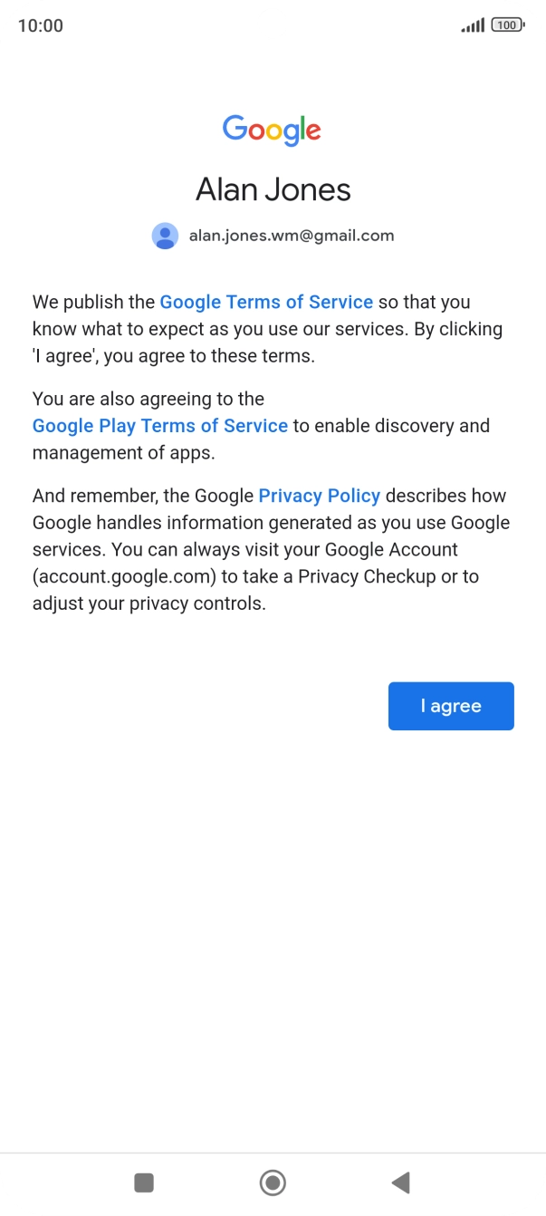 Press I agree and follow the instructions on the screen to select settings for your Google account.
