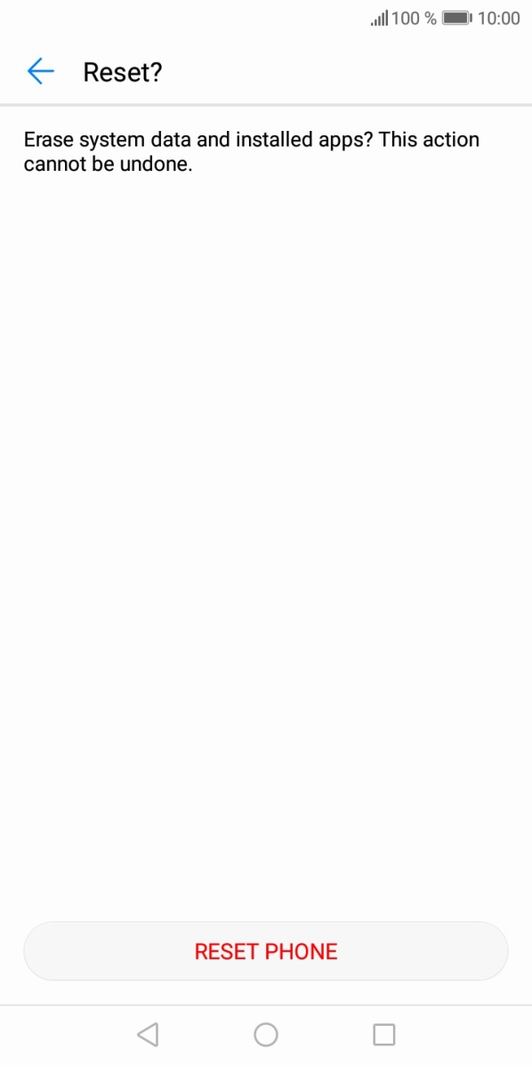 Press RESET PHONE. Wait a moment while the factory default settings are restored. Follow the instructions on the screen to set up your phone and prepare it for use.