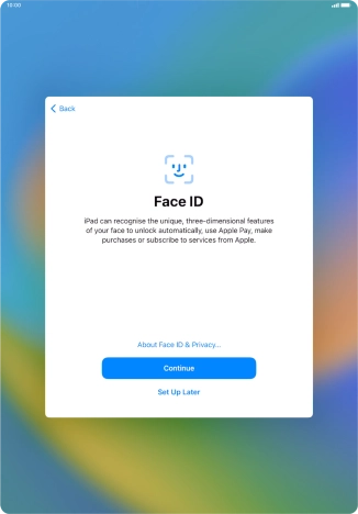 Follow the instructions on the screen to turn on Face ID or press Set Up Later.