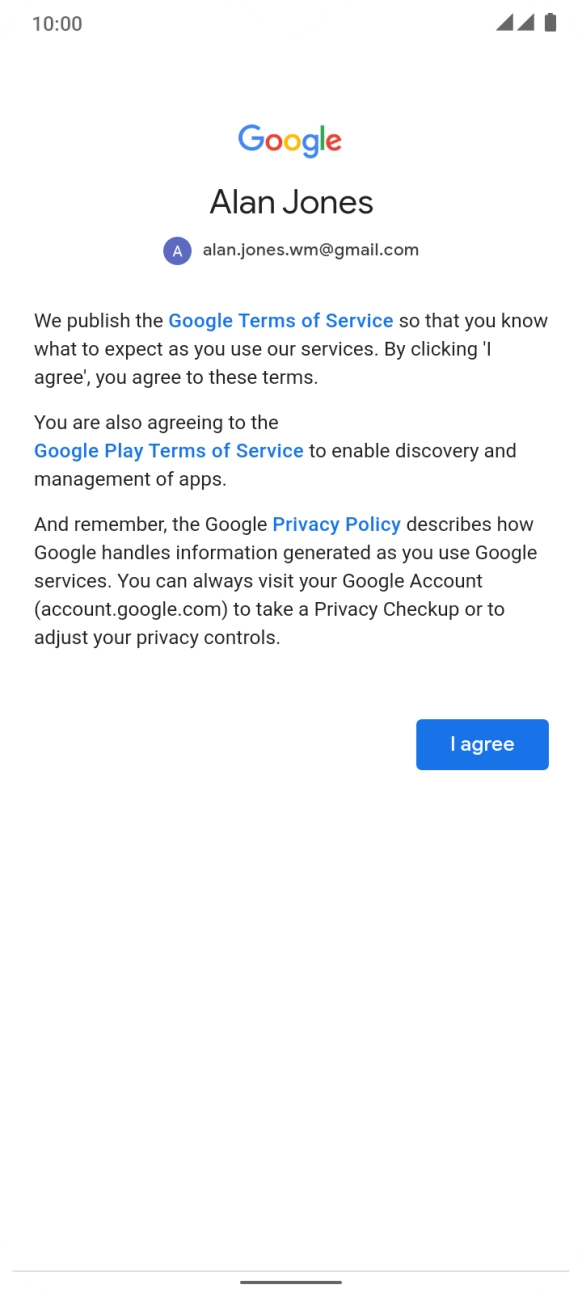 Press I agree and follow the instructions on the screen to select settings for your Google account.
