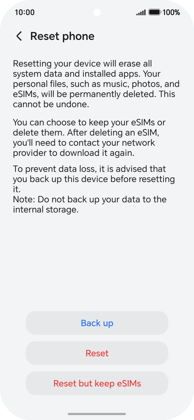 Press Reset. Wait a moment while the factory settings are restored. Follow the instructions on the screen to set up your phone and prepare it for use.