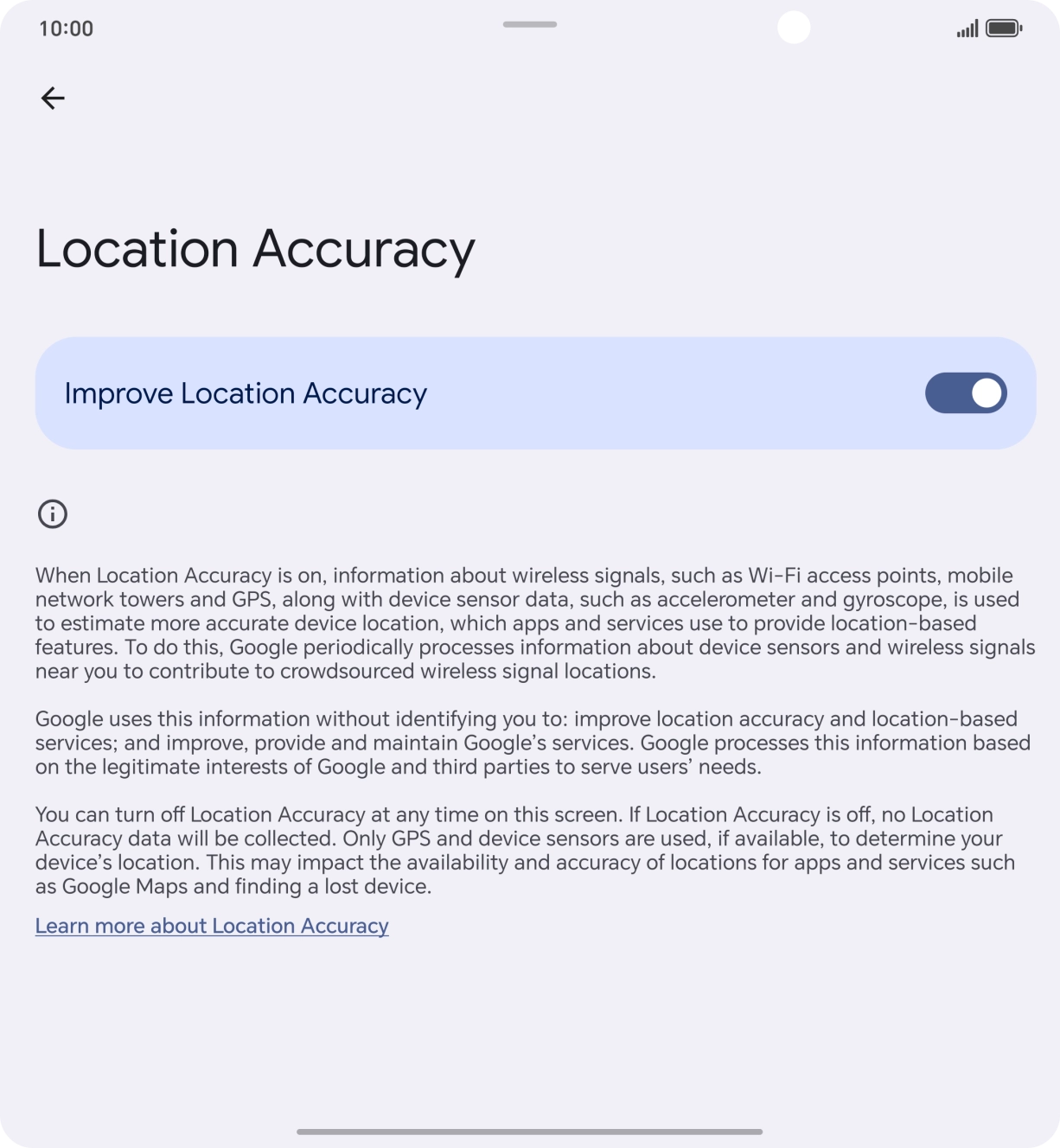 If you press the indicator next to 'Improve Location Accuracy' to turn off the function, your phone can find your exact position using the GPS satellites but it may take longer as there is no access to supplementary information from the mobile network or nearby WiFi networks.