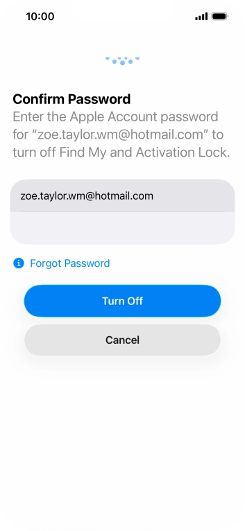 Key in the password for your Apple Account and press Turn Off. Wait a moment while the factory settings are restored. Follow the instructions on the screen to set up your phone and prepare it for use.