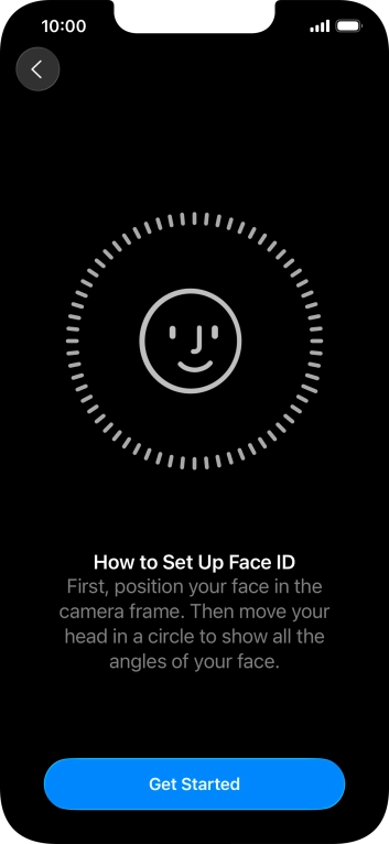 Press Get Started and follow the instructions on the screen to set up Face ID.