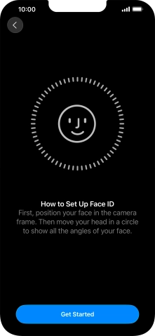 Press Get Started and follow the instructions on the screen to set up Face ID.