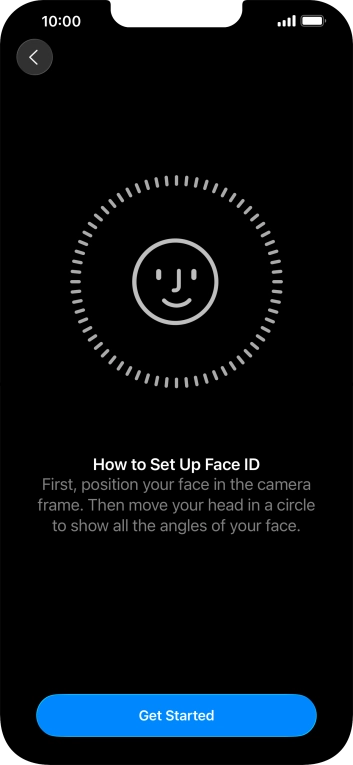 Press Get Started and follow the instructions on the screen to set up Face ID.