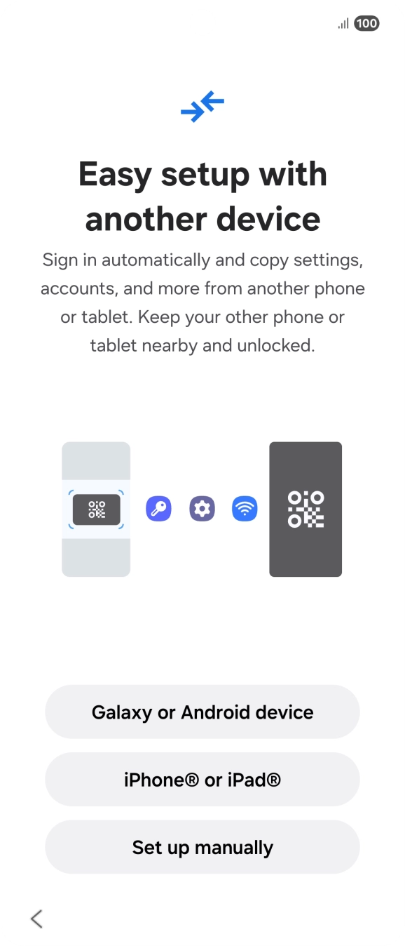 Press the required setting to transfer content from another device or press Set up manually.