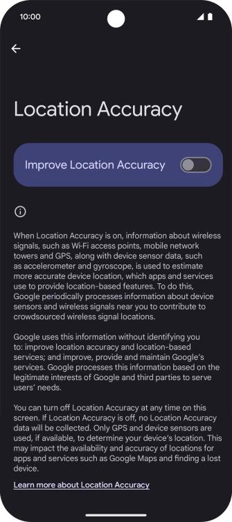If you press the indicator next to 'Improve Location Accuracy' to turn on the function, your phone can find your exact position using the GPS satellites, the mobile network and nearby WiFi networks. Satellite-based GPS requires a clear view of the sky.
