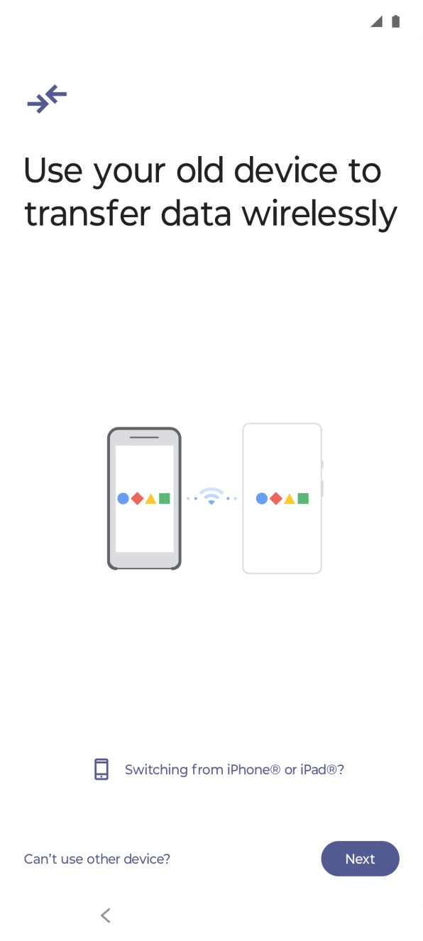 Follow the instructions on the screen to transfer content from another phone.