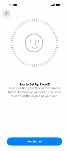 Press Get Started and follow the instructions on the screen to set up Face ID.