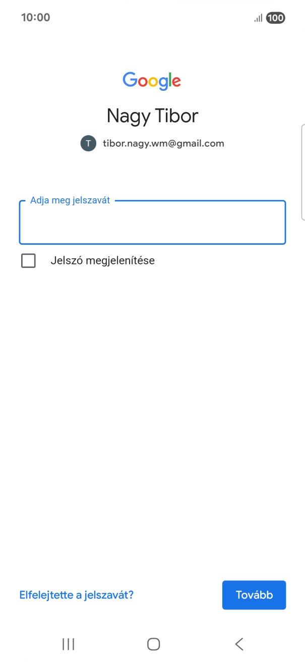 Kattints az „Adja meg jelszavát” alatti mezőre, és írd be a Google-fiókodhoz tartozó jelszót.
