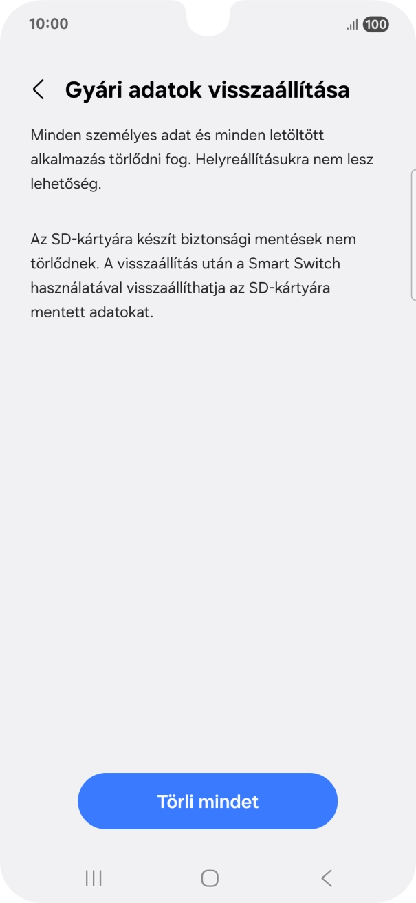 Válaszd a Törli mindet lehetőséget. Várj egy kicsit, amíg a telefon visszaállítja a gyári beállításokat. A telefon konfigurálásához és ahhoz, hogy üzemkész állapotba hozd, kövesd a képernyőn megjelenő utasításokat.