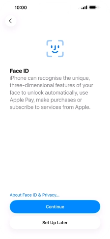 Follow the instructions on the screen to turn on Face ID or press Set Up Later.