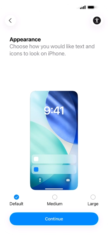 Select the required text and icon size on your phone and press Continue. Select the required text and icon size on your phone and press Continue.