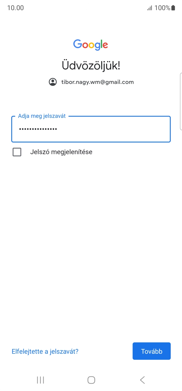 Válaszd a Tovább lehetőséget. Válaszd a Tovább lehetőséget.
