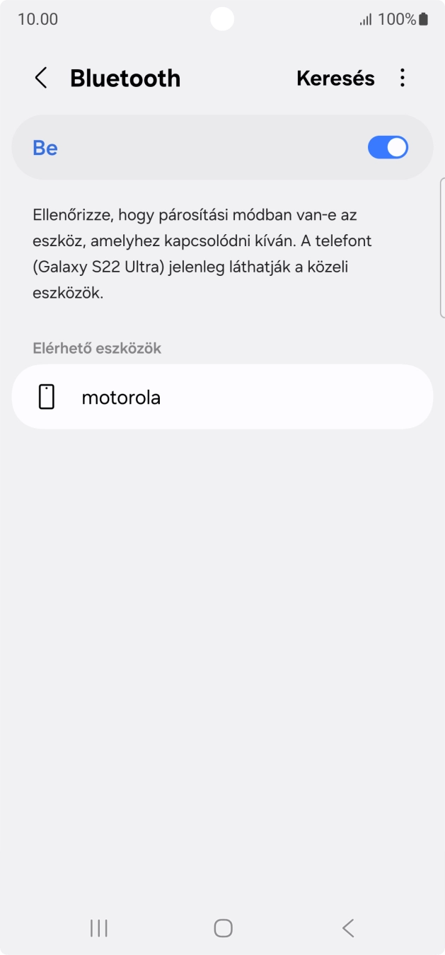 Válaszd ki a kívánt Bluetooth-eszközt, és kövesd a kijelzőn megjelenő utasításokat annak telefonodhoz történő csatlakoztatásához. Válaszd ki a kívánt Bluetooth-eszközt, és kövesd a kijelzőn megjelenő utasításokat annak telefonodhoz történő csatlakoztatásához.