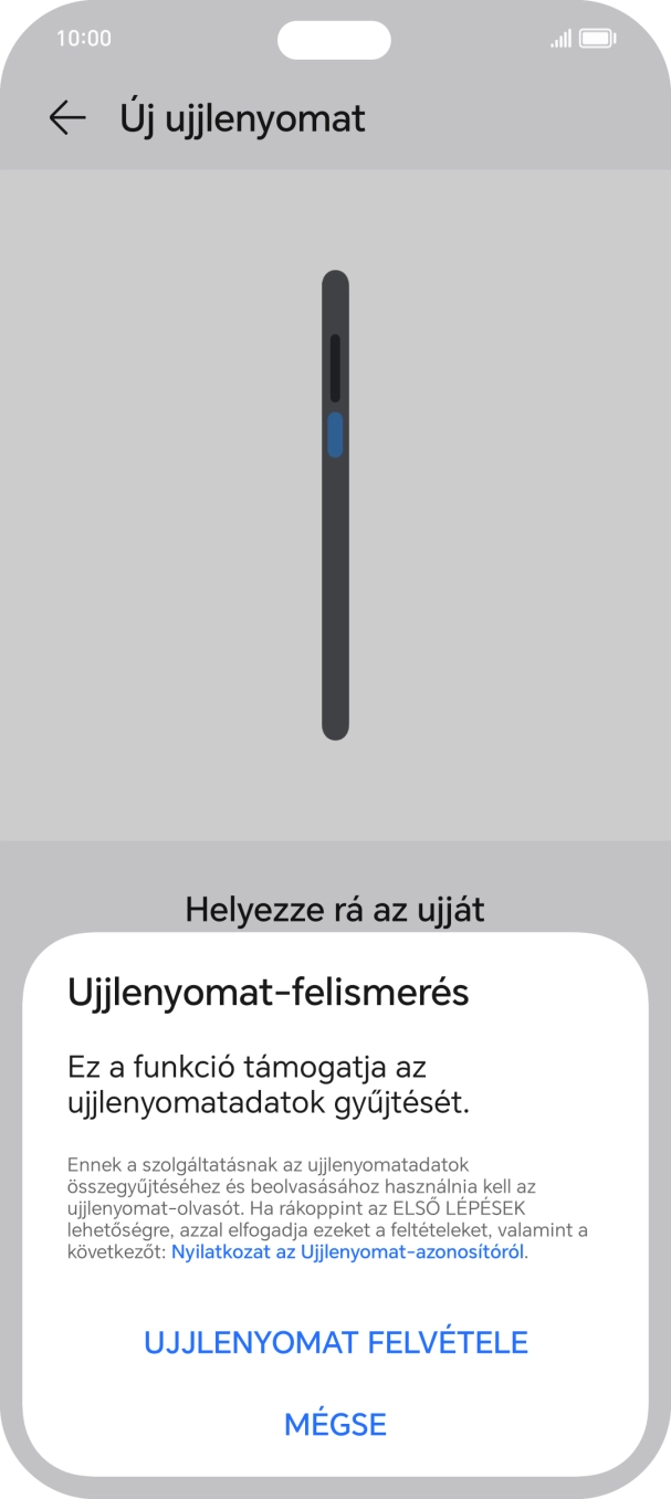 Válaszd az UJJLENYOMAT FELVÉTELE lehetőséget. Válaszd az UJJLENYOMAT FELVÉTELE lehetőséget.