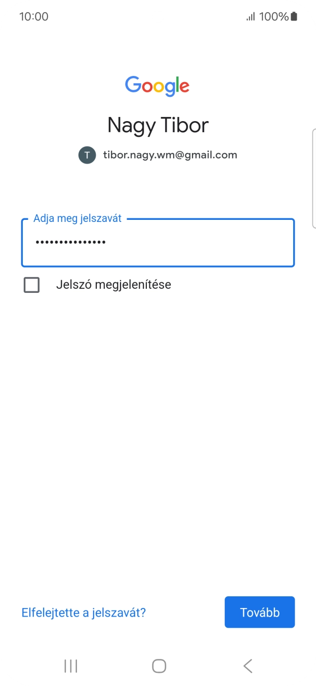 Válaszd a Tovább lehetőséget. Válaszd a Tovább lehetőséget.
