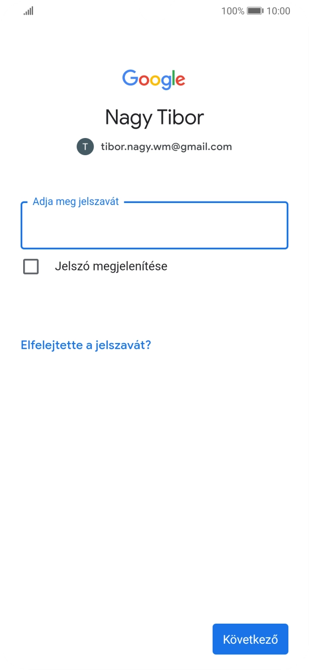 Kattints az „Adja meg jelszavát” alatti mezőre, és írd be a Google-fiókodhoz tartozó jelszót.