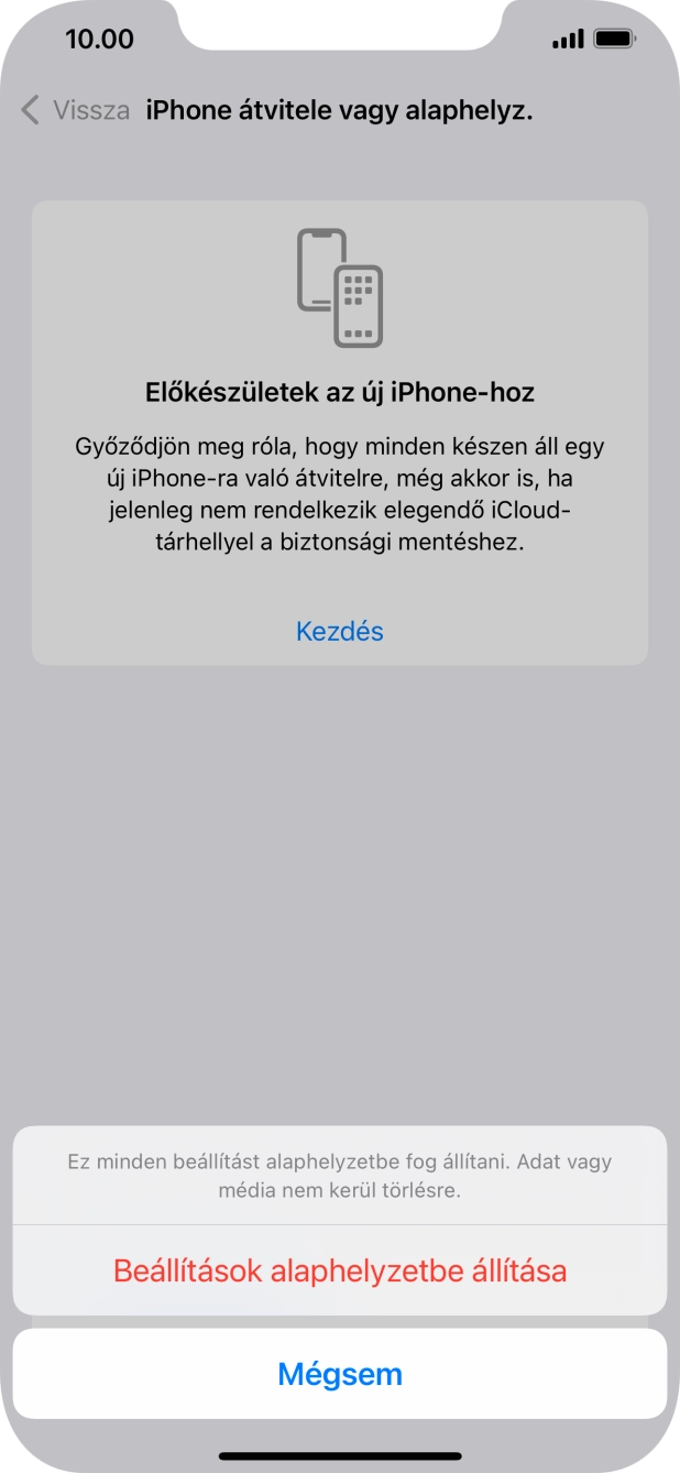 Válaszd a Beállítások alaphelyzetbe állítása lehetőséget. Várj egy kicsit, amíg a telefon visszaállítja a gyári beállításokat. A telefon konfigurálásához és ahhoz, hogy üzemkész állapotba hozd, kövesd a képernyőn megjelenő utasításokat. Válaszd a Beállítások alaphelyzetbe állítása lehetőséget. Várj egy kicsit, amíg a telefon visszaállítja a gyári beállításokat. A telefon konfigurálásához és ahhoz, hogy üzemkész állapotba hozd, kövesd a képernyőn megjelenő utasításokat.