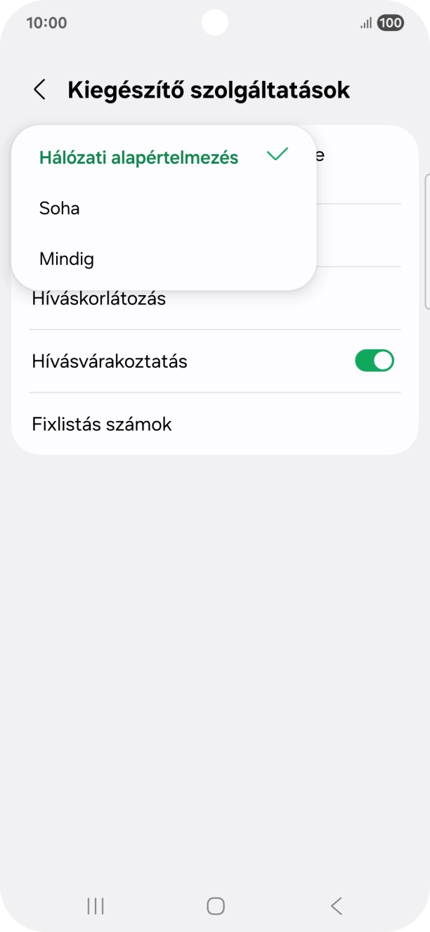 Válaszd a Mindig lehetőséget a hívószámküldés bekapcsolásához. Válaszd a Mindig lehetőséget a hívószámküldés bekapcsolásához.