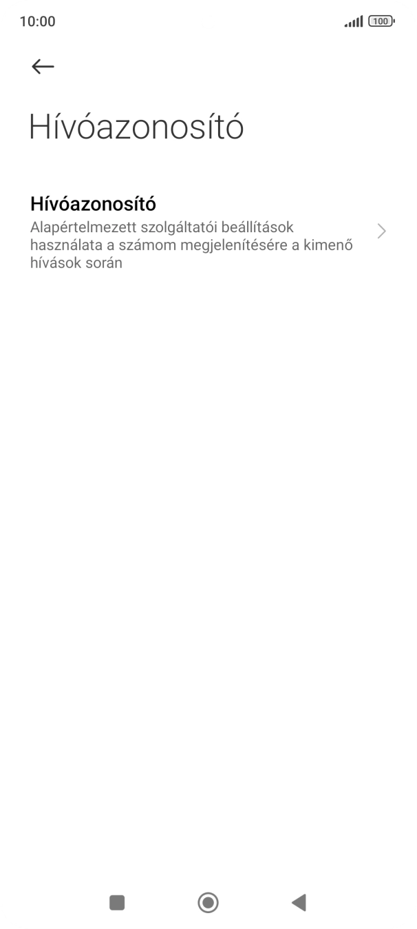 Válaszd a Hívóazonosító lehetőséget. Válaszd a Hívóazonosító lehetőséget.