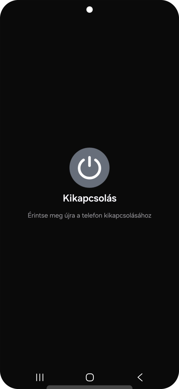 Válaszd a Kikapcsolás lehetőséget. Válaszd a Kikapcsolás lehetőséget.