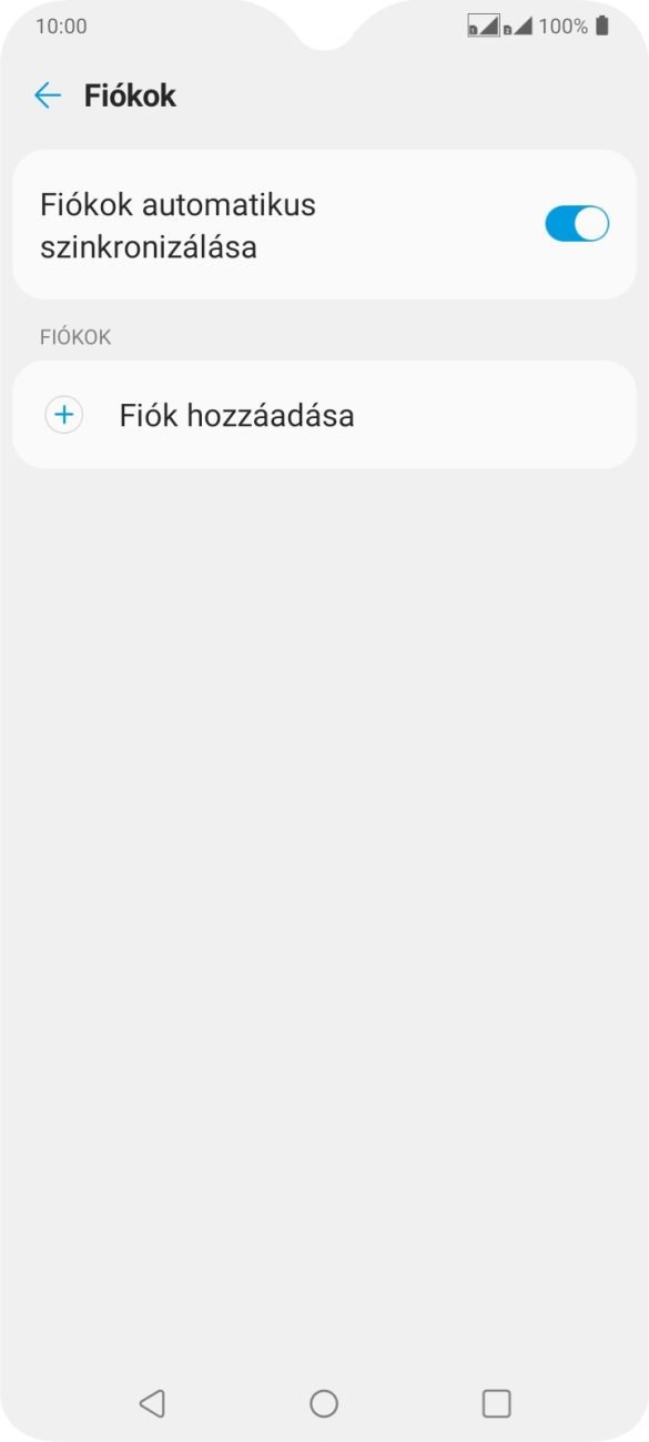 Válaszd a Fiók hozzáadása lehetőséget. Válaszd a Fiók hozzáadása lehetőséget.