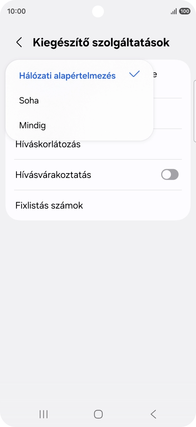 Válaszd a Mindig lehetőséget a hívószámküldés bekapcsolásához. Válaszd a Mindig lehetőséget a hívószámküldés bekapcsolásához.