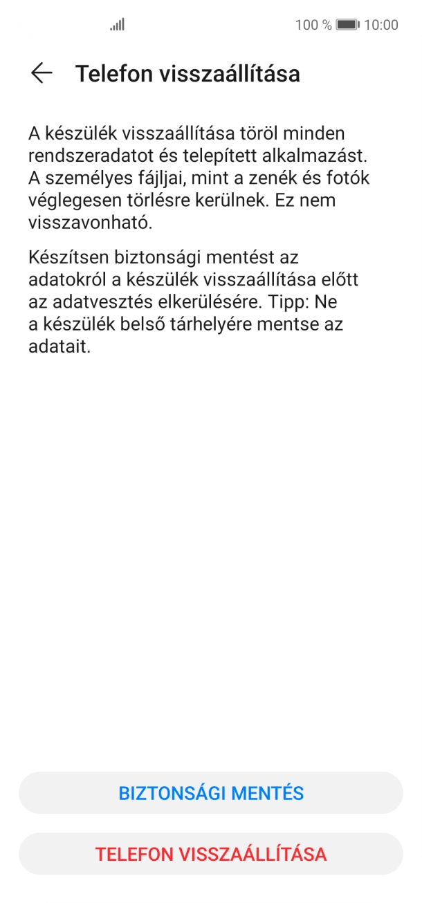 Válaszd a TELEFON VISSZAÁLLÍTÁSA lehetőséget. Várj egy kicsit, amíg a telefon visszaállítja a gyári beállításokat. A telefon konfigurálásához és ahhoz, hogy üzemkész állapotba hozd, kövesd a képernyőn megjelenő utasításokat. Válaszd a TELEFON VISSZAÁLLÍTÁSA lehetőséget. Várj egy kicsit, amíg a telefon visszaállítja a gyári beállításokat. A telefon konfigurálásához és ahhoz, hogy üzemkész állapotba hozd, kövesd a képernyőn megjelenő utasításokat.
