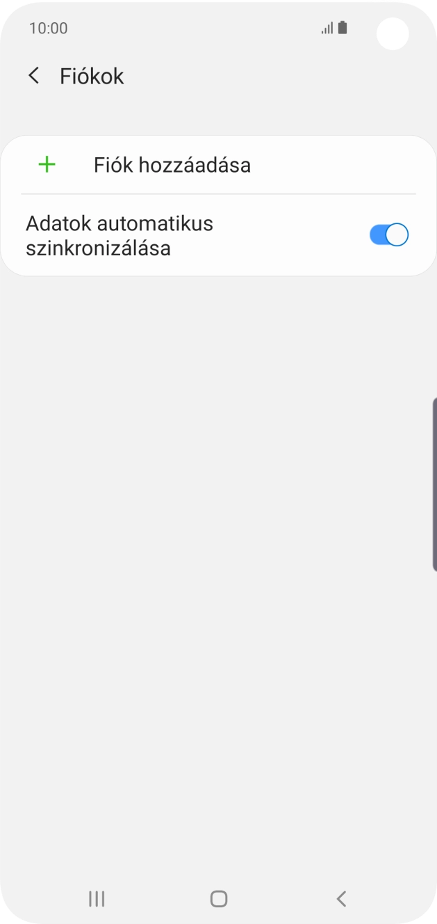 Válaszd a Fiók hozzáadása lehetőséget. Válaszd a Fiók hozzáadása lehetőséget.