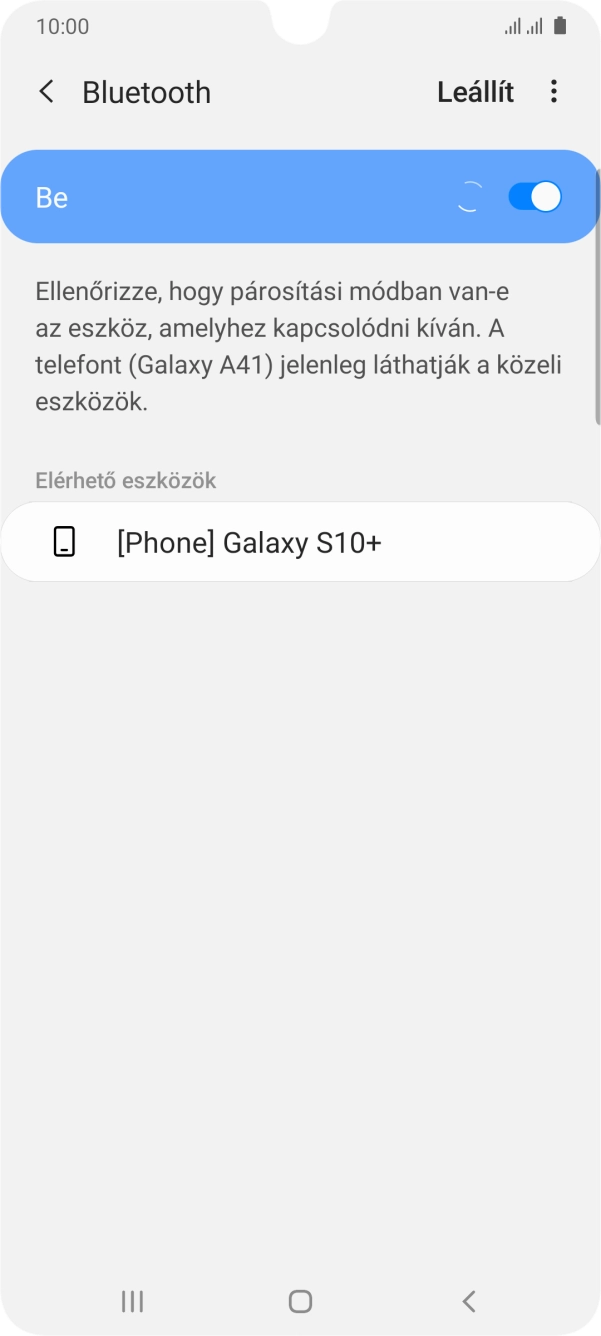Válaszd ki a kívánt Bluetooth-eszközt, és kövesd a kijelzőn megjelenő utasításokat annak telefonodhoz történő csatlakoztatásához. Válaszd ki a kívánt Bluetooth-eszközt, és kövesd a kijelzőn megjelenő utasításokat annak telefonodhoz történő csatlakoztatásához.
